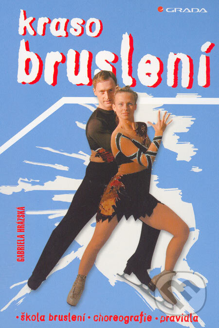 Krasobruslení (Škola bruslení - Choreografie - Pravidla) - kniha z kategorie Individuální sporty