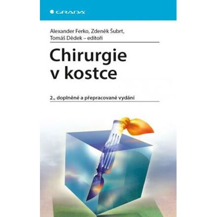 Chirurgie v kostce - Zdeněk Šubrt, Tomáš Dědek, Alexander Ferko, kolektiv