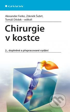 Chirurgie v kostce - Zdeněk Šubrt, Tomáš Dědek, Alexander Ferko, kolektiv