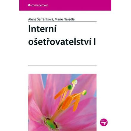 Interní ošetřovatelství I - Alena Šafránková, Marie Nejedlá