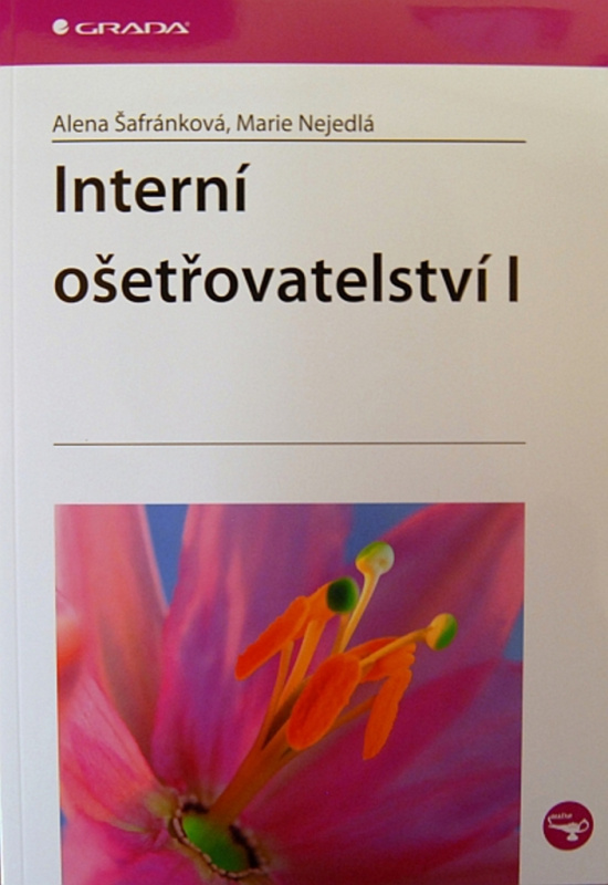 Interní ošetřovatelství I - Alena Šafránková, Marie Nejedlá