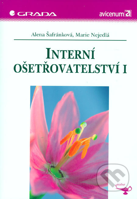 Interní ošetřovatelství I - Alena Šafránková, Marie Nejedlá