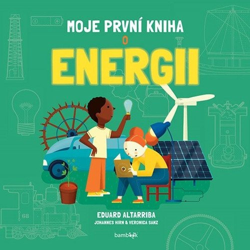Moje první kniha o energii - Eduard Altarriba, Johannes Him, Sanz Verónica Gozález