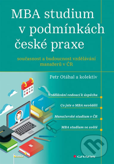 MBA studium v podmínkách české praxe (Současnost a budoucnost vzdělávání manažerů v ČR) - kniha z kategorie Management v podnikání