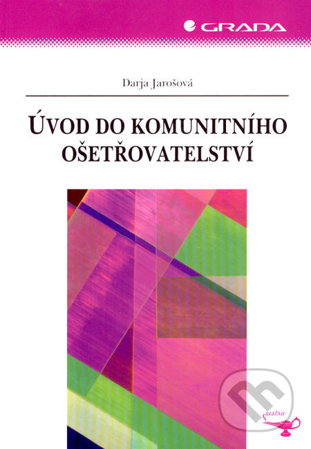 Úvod do komunitního ošetřovatelství - Darja Jarošová - kniha z kategorie Ošetřovatelství