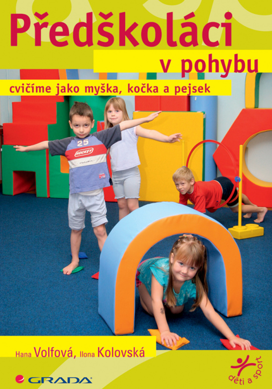 Předškoláci v pohybu - Ilona Kolovská, Hana Volfová