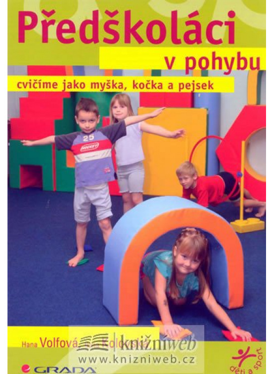 Předškoláci v pohybu - Ilona Kolovská, Hana Volfová