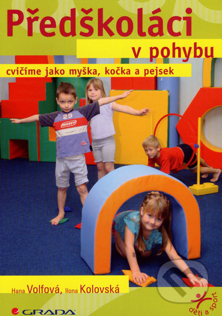 Předškoláci v pohybu - Ilona Kolovská, Hana Volfová