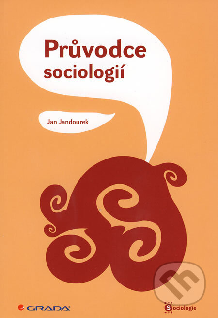 Průvodce sociologií - Jan Jandourek - kniha z kategorie Sociologie