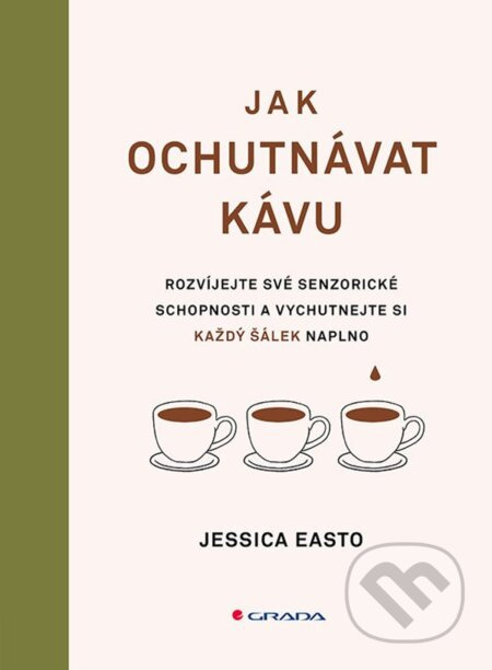 Jak ochutnávat kávu - Jessica Easto
