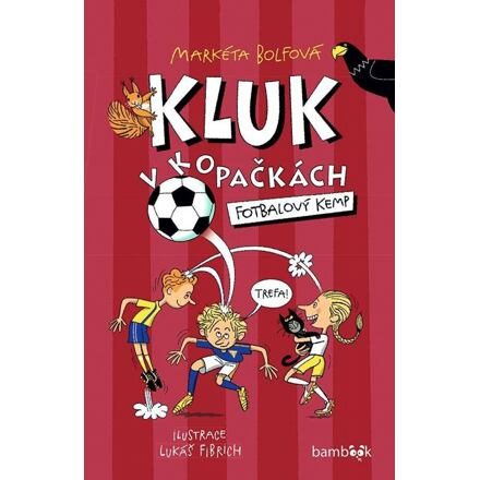 Kluk v kopačkách – Fotbalový kemp - Markéta Bolfová