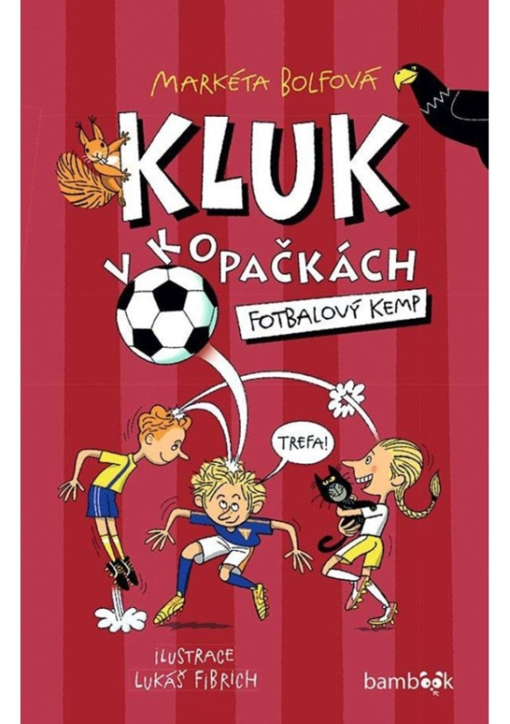 Kluk v kopačkách – Fotbalový kemp - Markéta Bolfová