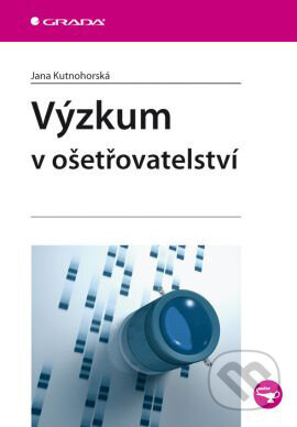 Výzkum v ošetřovatelství - Jana Kutnohorská - kniha z kategorie Ošetřovatelství