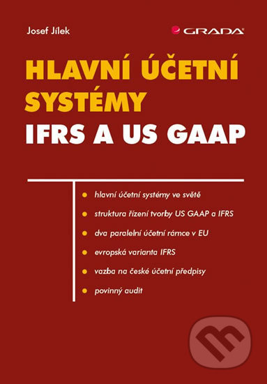 Hlavní účetní systémy: IFRS a US GAAP - Josef Jílek