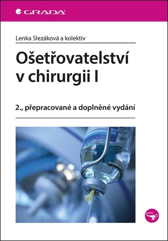 Ošetřovatelství v chirurgii I - Lenka Slezáková, kol.