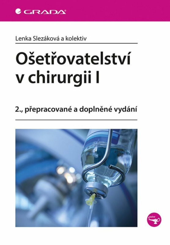 Ošetřovatelství v chirurgii I - Lenka Slezáková, kol.