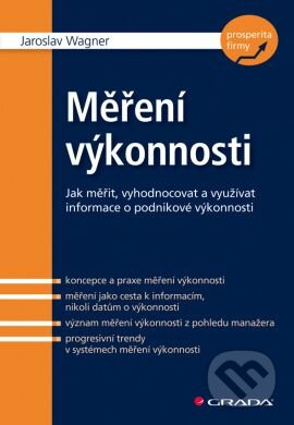 Měření výkonnosti (Jak měřit, vyhodnocovat a využívat informace o podnikové výkonnosti) - kniha z kategorie Management v podnikání