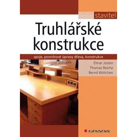 Truhlářské konstrukce - Elmar Josten, Bernd Wittchen, Thomas Reiche