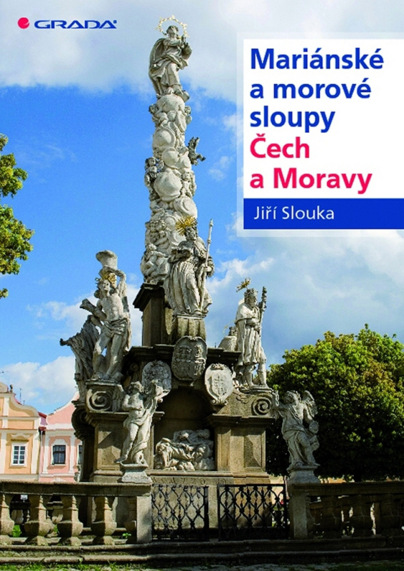 Mariánské a morové sloupy Čech a Moravy - Jiří Slouka - kniha z kategorie Stavebnictví