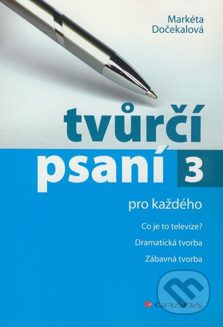 Tvůrčí psaní 3 (Pro každého) - Markéta Dočekalová - kniha z kategorie Seberozvoj
