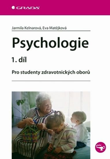 Psychologie 1. díl - Jarmila Kelnarová, Eva Matějková