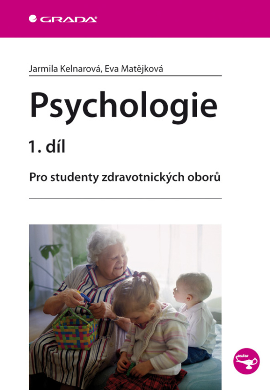 Psychologie 1. díl - Jarmila Kelnarová, Eva Matějková