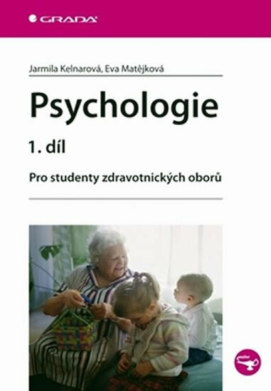 Psychologie 1. díl - Jarmila Kelnarová, Eva Matějková