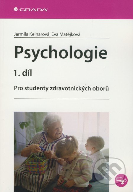 Psychologie 1. díl - Jarmila Kelnarová, Eva Matějková