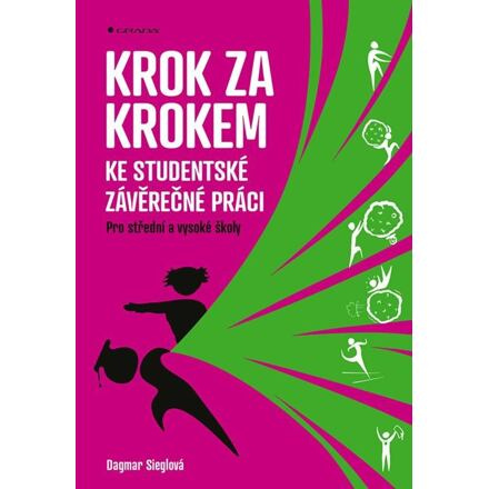 Krok za krokem ke studentské závěrečné práci - Dagmar Sieglová