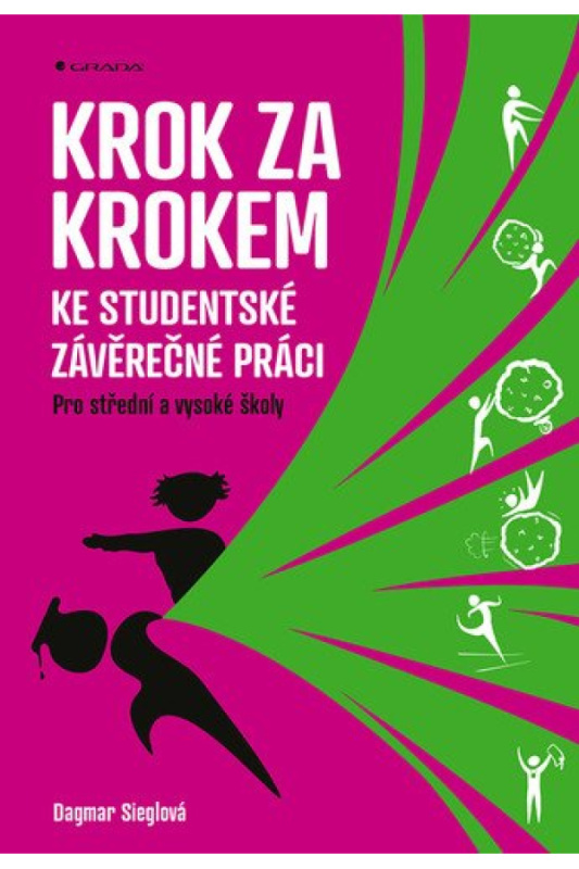 Krok za krokem ke studentské závěrečné práci - Dagmar Sieglová