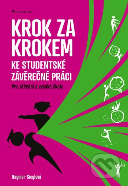 Krok za krokem ke studentské závěrečné práci - Dagmar Sieglová