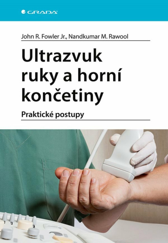 Ultrazvuk ruky a horní končetiny - kolektiv, John R. Fowler