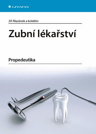 Zubní lékařství - Jiří Mazánek, kol.