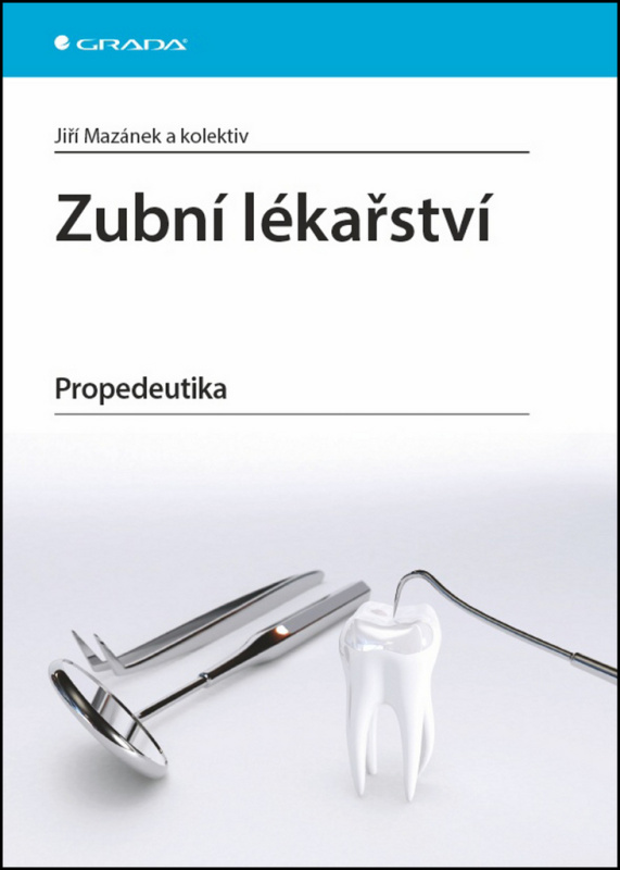 Zubní lékařství - Jiří Mazánek, kol.