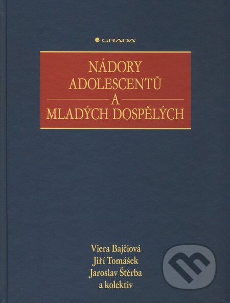 Nádory adolescentů a mladých dospělých - Viera Bajčiová, Jaroslav Štěrba, Jiří Tomášek - kniha z kategorie Onkologie