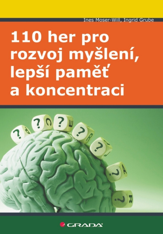 110 her pro rozvoj myšlení, lepší paměť a koncentraci - Ines Moser–Will, Ingrid Grube