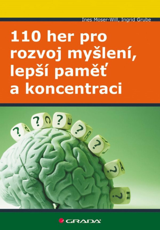 110 her pro rozvoj myšlení, lepší paměť a koncentraci - Ines Moser–Will, Ingrid Grube