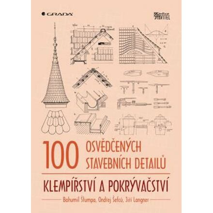 100 osvědčených stavebních detailů - Ondřej Šefců, Bohumil Štumpa, Jiří Langner