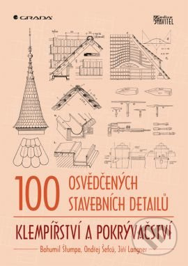 100 osvědčených stavebních detailů - Ondřej Šefců, Bohumil Štumpa, Jiří Langner