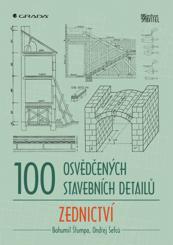 100 osvědčených stavebních detailů – zednictví - Bohumil Štumpa, Ondřej Šefců