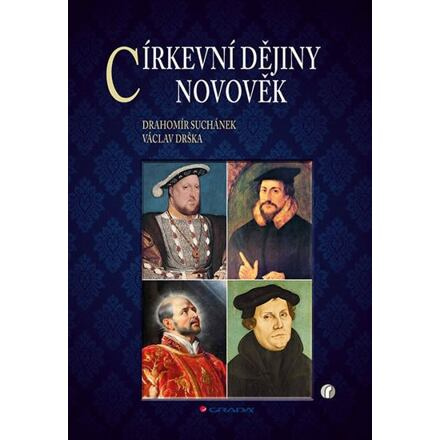 Církevní dějiny – novověk - Drahomír Suchánek, Václav Drška