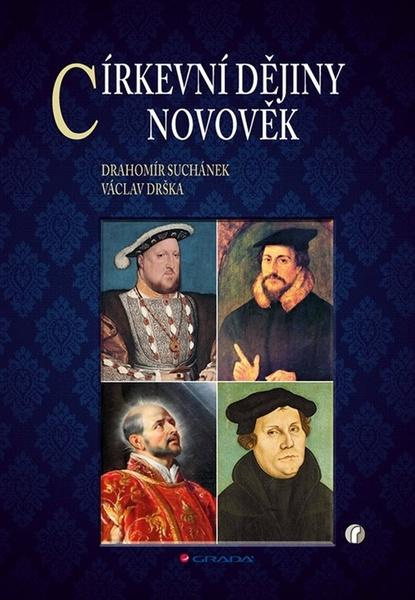 Církevní dějiny – novověk - Drahomír Suchánek, Václav Drška