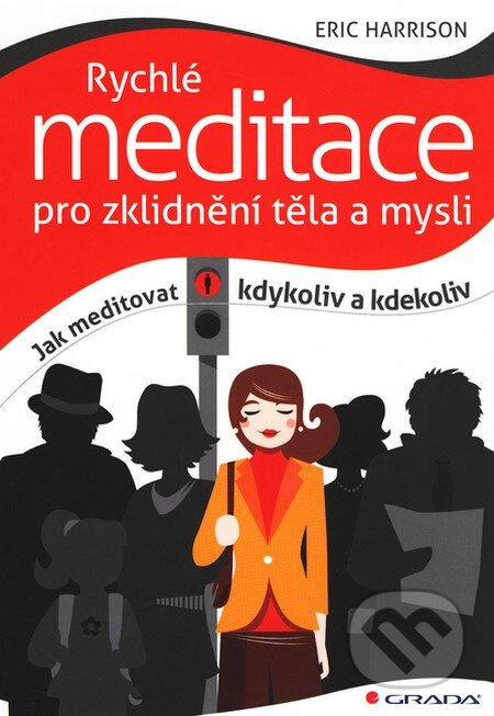 Rychlé meditace pro zklidnění těla a mysli - Eric Harrison
