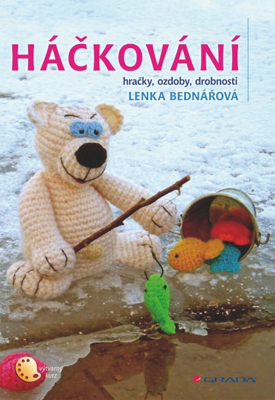 Háčkování - hračky, ozdoby, drobnosti GRADA Publishing, a. s.