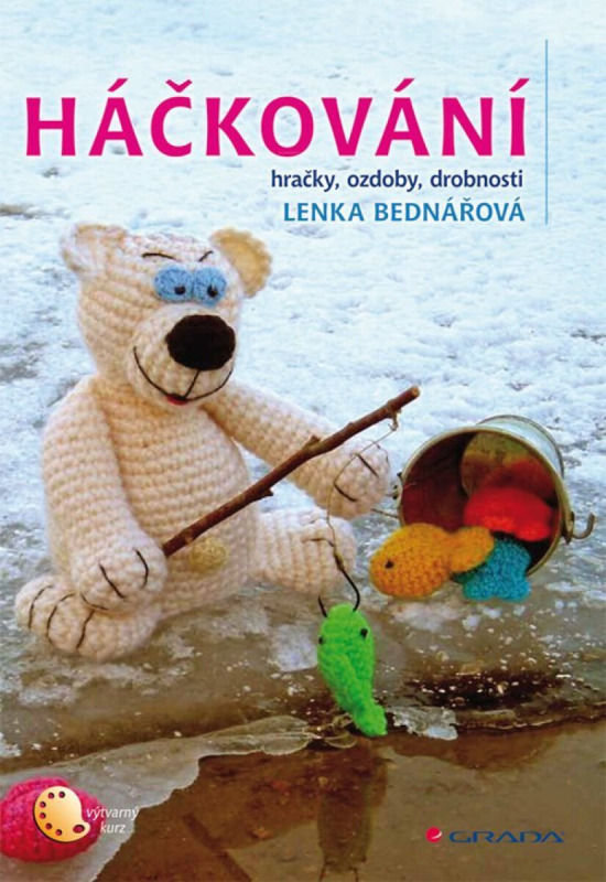 Háčkování - hračky, ozdoby, drobnosti GRADA Publishing, a. s.