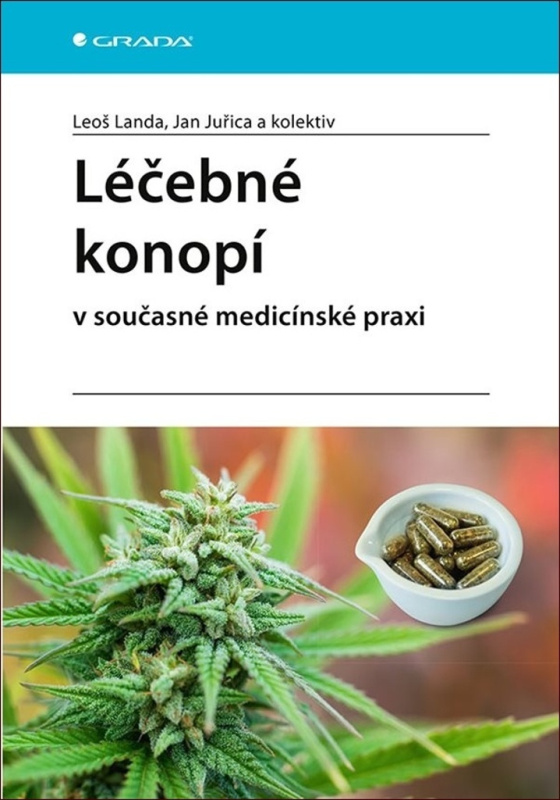 Léčebné konopí v současné medicínské praxi - kolektiv, Leoš Landa, Jan Juřica