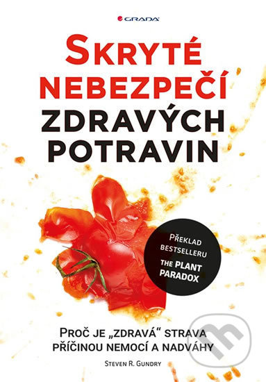 Skryté nebezpečí zdravých potravin - Steven R. Gundry