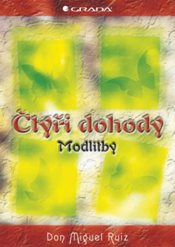 Čtyři dohody - Modlitby - Miguel Ruiz Don, Janet Mills