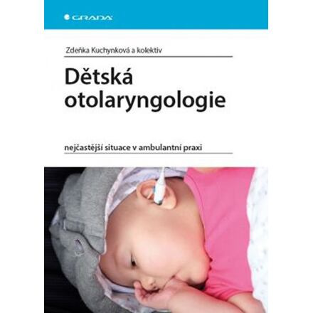 Dětská otolaryngologie - nejčastější situace v ambulantní praxi