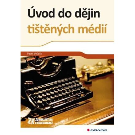 Úvod do dějin tištěných médií - Pavel Večeřa